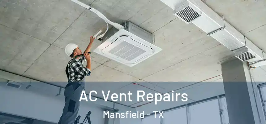 AC Vent Repairs Mansfield - TX