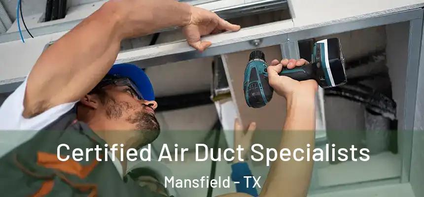  Certified Air Duct Specialists Mansfield - TX