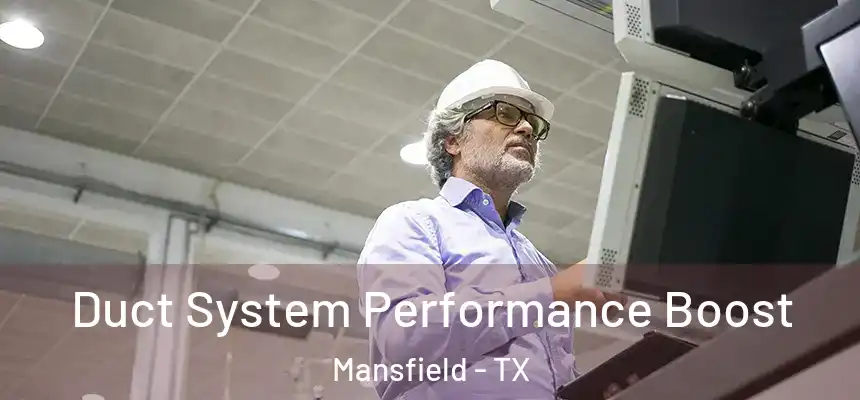 Duct System Performance Boost Mansfield - TX