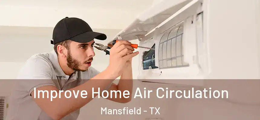  Improve Home Air Circulation Mansfield - TX