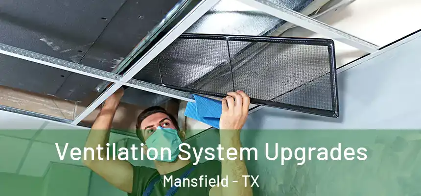 Ventilation System Upgrades Mansfield - TX